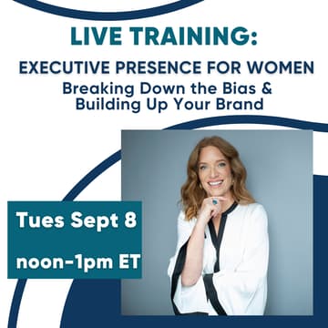 Cover Image for EXECUTIVE PRESENCE for WOMEN: Breaking Down the Bias & Building Up Your Brand
