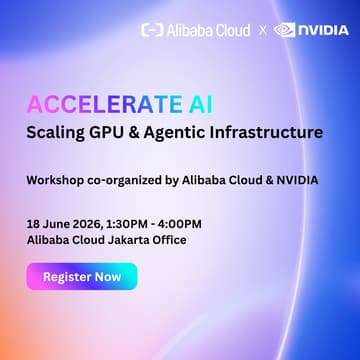 Cover Image for Accelerate AI: Scaling GPU & Agentic Infrastructure with Alibaba Cloud & NVIDIA