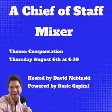 Cover Image for A Chief of Staff Mixer on compensation (Thur Aug 6)