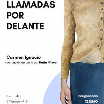 Cover Image for LLAMADAS POR DELANTE / la inauguración de la exposición de Carmen Ignacio