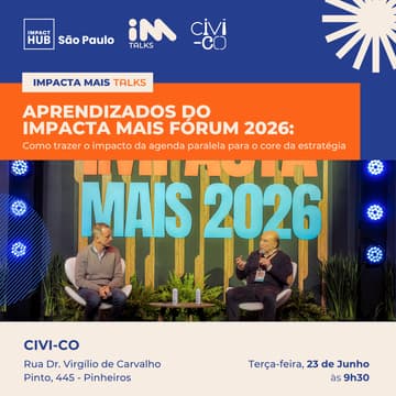 Cover Image for Impacta Mais Talks - Aprendizados do Impacta Mais Fórum 2026: como trazer o impacto da agenda paralela para o core da estratégia