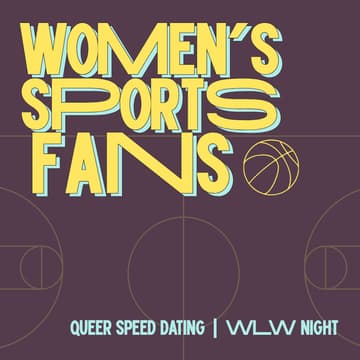 Cover Image for Queer Speed Dating for Women's Sports Fans [31-38 yo] | WLW | Capitol Hill