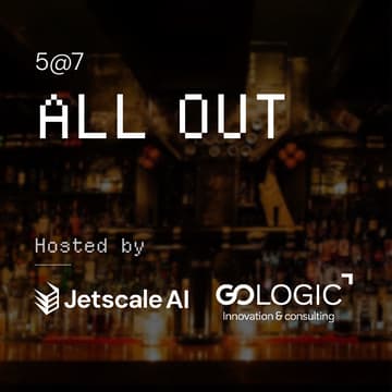 Cover Image for All Out - Hosted by Jetscale AI & Gologic