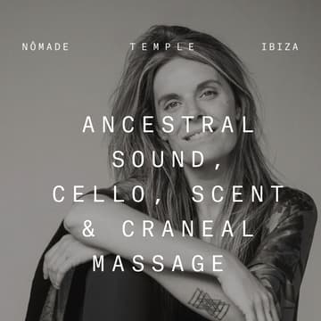 Cover Image for Ancestral Sound, Cello, Scent & Craneal Massage with Tania & our Gön Spa team