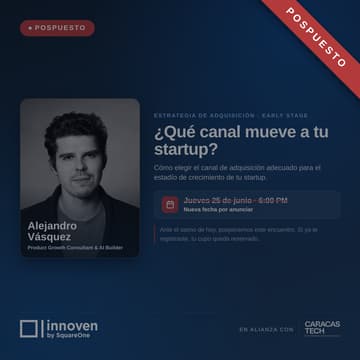 Cover Image for [POSPUESTO – nueva fecha por confirmar] ¿Qué canal mueve a tu startup?