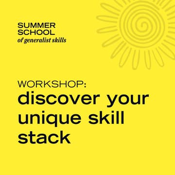 Cover Image for 🌀 Discover your unique skill stack 📍London 🌞 GW Summer School