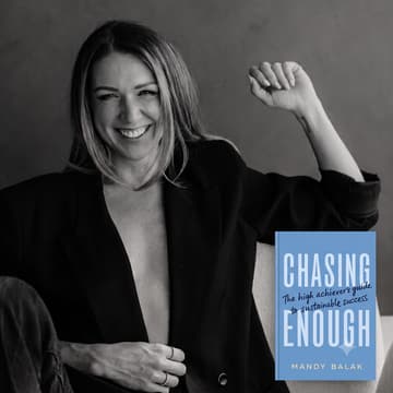 Cover Image for Chasing Enough LIVE: The High Achiever's Guide to Sustainable Success with Mandy Balak
