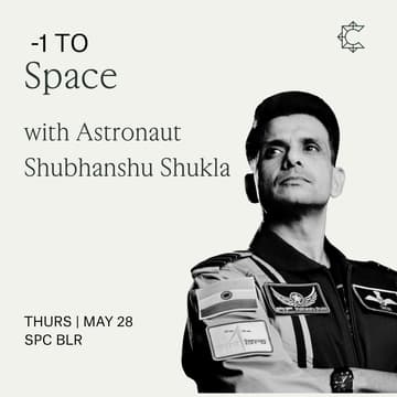 Cover Image for -1 to Space with Astronaut Shubhanshu Shukla & Aditya Agarwal | South Park Commons (BLR)