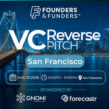 Cover Image for Founders & Funders: SF VC Reverse Pitch