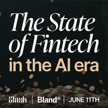Cover Image for Slash x Bland: The State of Fintech in the AI Era