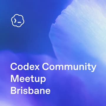 Cover Image for Build with Codex: Brisbane Community Night