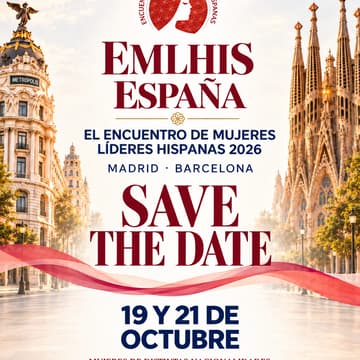Cover Image for EVENTO GENERAL 2026: ENCUENTRO DE MUJERES LÍDERES HISPANAS MADRID - BARCELONA