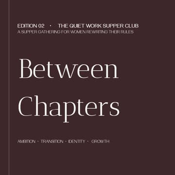 Cover Image for The Quiet Work Supper Club: Edition 02 - Between Chapters
