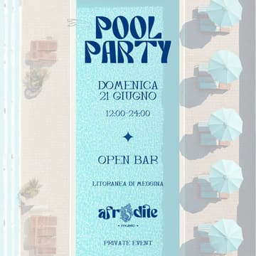 Cover Image for Afrodite presenta: Private Pool Party — Domenica 21 Giugno. Litoranea di Messina. Contributo partecipativo entro il 18GIU.