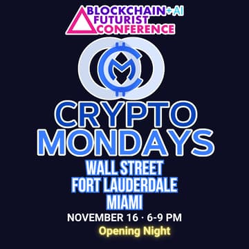 Cover Image for CryptoMondays Wall Street, Fort Lauderdale and Miami Chapters come together to bring you the Official Blockchain Futurist Conference Kickoff