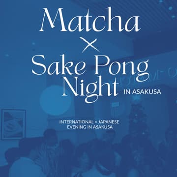 Cover Image for Matcha × Sake Pong Night in Asakusa 🍵🍶