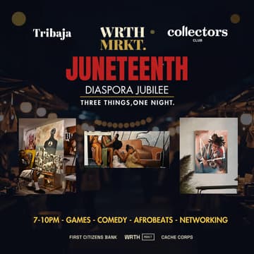 Cover Image for WRTH MRKT X TRIBAJA: JUNETEENTH DIASPORA JUBILEE