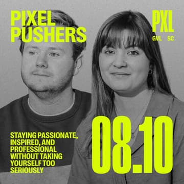 Cover Image for Pixel Pushers — It's More Fun to Have Fun: Staying Passionate, Inspired, and Professional Without Taking Yourself too Seriously