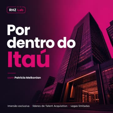 Cover Image for [Coming Soon] RHZ Lab | Por dentro do Itaú, com Patrícia Melkonian