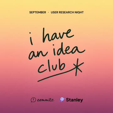 Cover Image for I Have an Idea Club #2: User Research Night