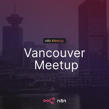 Cover Image for n8n Meetup Vancouver