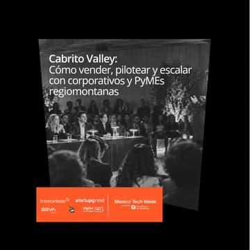 Cover Image for Cabrito Valley: Cómo vender, pilotear y escalar con corporativos y PyMEs regiomontanas