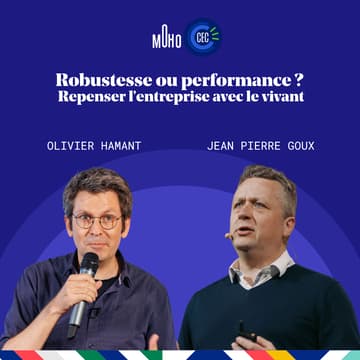 Cover Image for Robustesse ou performance ? Repenser l'entreprise avec le vivant - témoignages normands & discussion entre Olivier Hamant & Jean-Pierre Goux