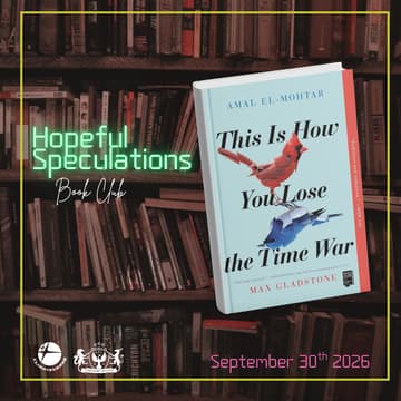 Cover Image for Hopeful Speculations Book Club: This Is How You Lose the Time War