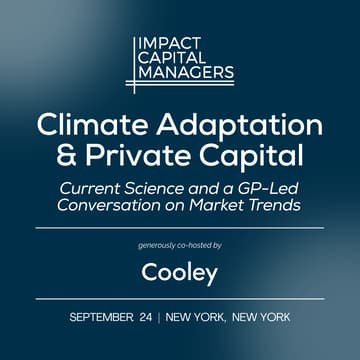 Cover Image for Climate Adaptation & Private Capital: Current Science and a GP-Led Conversation on Market Trends