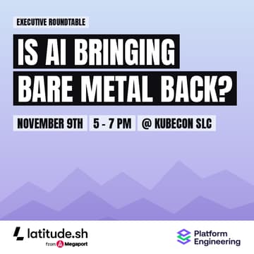 Cover Image for Executive roundtable (@KubeCon): Is AI bringing bare metal back? On GPUs, Neoclouds & platforms
