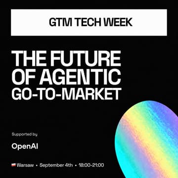 Cover Image for GTM Tech Week x OpenAI Meetup - The Future of Agentic GTM