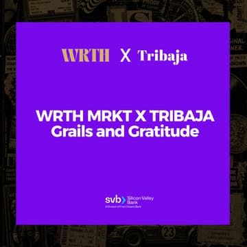 Cover Image for WRTH MRKT X TRIBAJA Grails and Gratitude