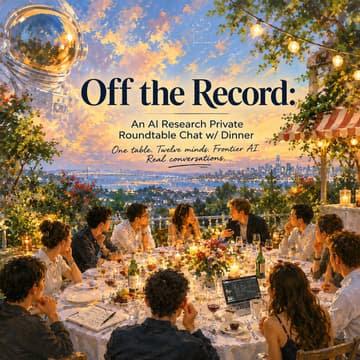 Cover Image for Off the Record: AI Researchers Roundtable Chat w/ Dinner
