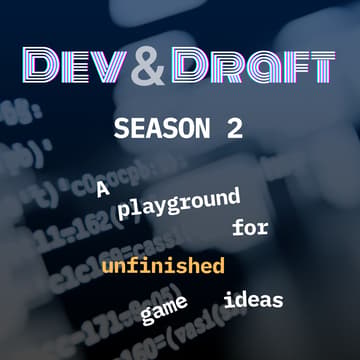Cover Image for Dev & Draft 2: A Playground For Unfinished Game Ideas