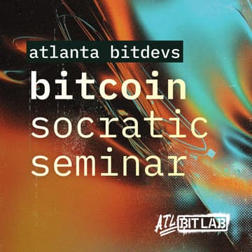 Cover Image for BitDevs: Bitcoin Socratic Seminar #51