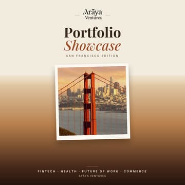 Cover Image for Arāya Venture's Fall Portfolio Showcase - San Francisco