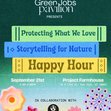 Cover Image for Protecting What We Love, Storytelling for Nature - Earth Justice x Green Jobs Board Happy Hour