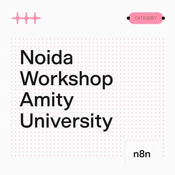 Cover Image for n8n Workshop Amity University Noida