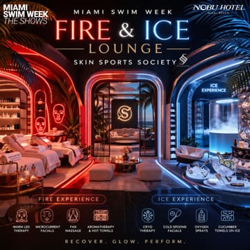Cover Image for Miami Swim Week® The Shows x Nobu Hotel x Skin Sports Society: Fire and Ice Beauty & Wellness Lounge