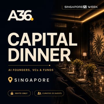 Cover Image for A36 Capital Dinner: Founders, VCs & Funds | Singapore