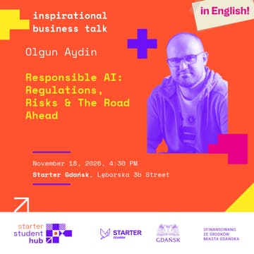 Cover Image for Starter Student Hub | Spotkanie inspiracyjne | Responsible AI: Regulations, Risks & The Road Ahead