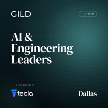 Cover Image for Dallas GILD AI Forum x Tecla: AI and Engineering Leaders Dinner