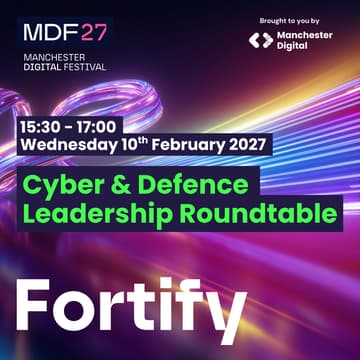 Cover Image for Manchester Digital Festival 2027: Cyber & Defence Leadership Roundtable
