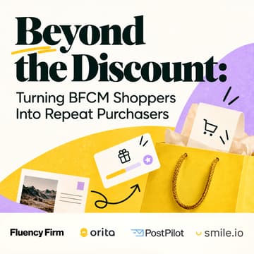 Cover Image for Beyond the Discount: Turning BFCM Shoppers Into Repeat Purchasers