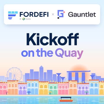 Cover Image for Kickoff on the Quay | Fordefi x Gauntlet