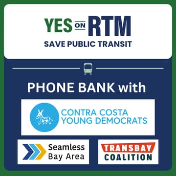 Cover Image for Virtual Phonebank to save transit with Contra Costa Young Dems, Seamless Bay Area, and Transbay Coalition