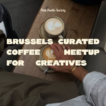 Cover Image for Brussels Curated Coffee Meetup: meet fellow creatives