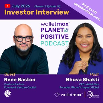 Cover Image for Wallet Max Planet Positive Podcast™ with Investor René Bastón, Covenant Venture Capital