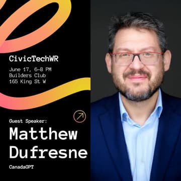 Cover Image for CivicTechWR - with Matthew Dufresne of CanadaGPT