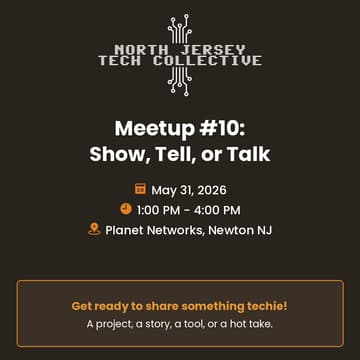 Cover Image for North Jersey Tech Collective #10: Show, Tell, or Talk